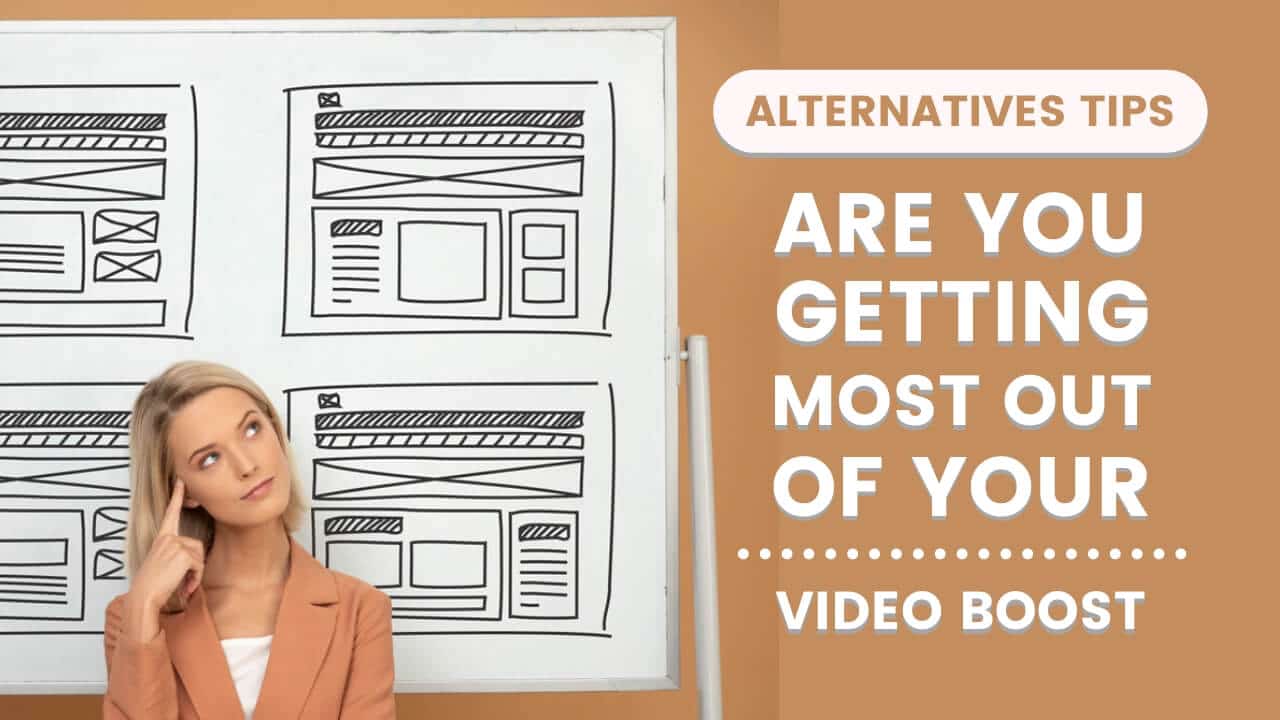 Are You Getting the Most Out of Your Video Boost