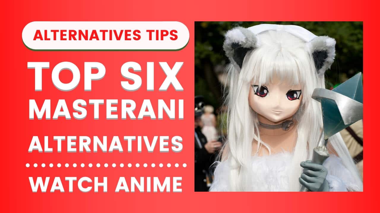 Top 6 Masterani Alternatives To Watch Anime