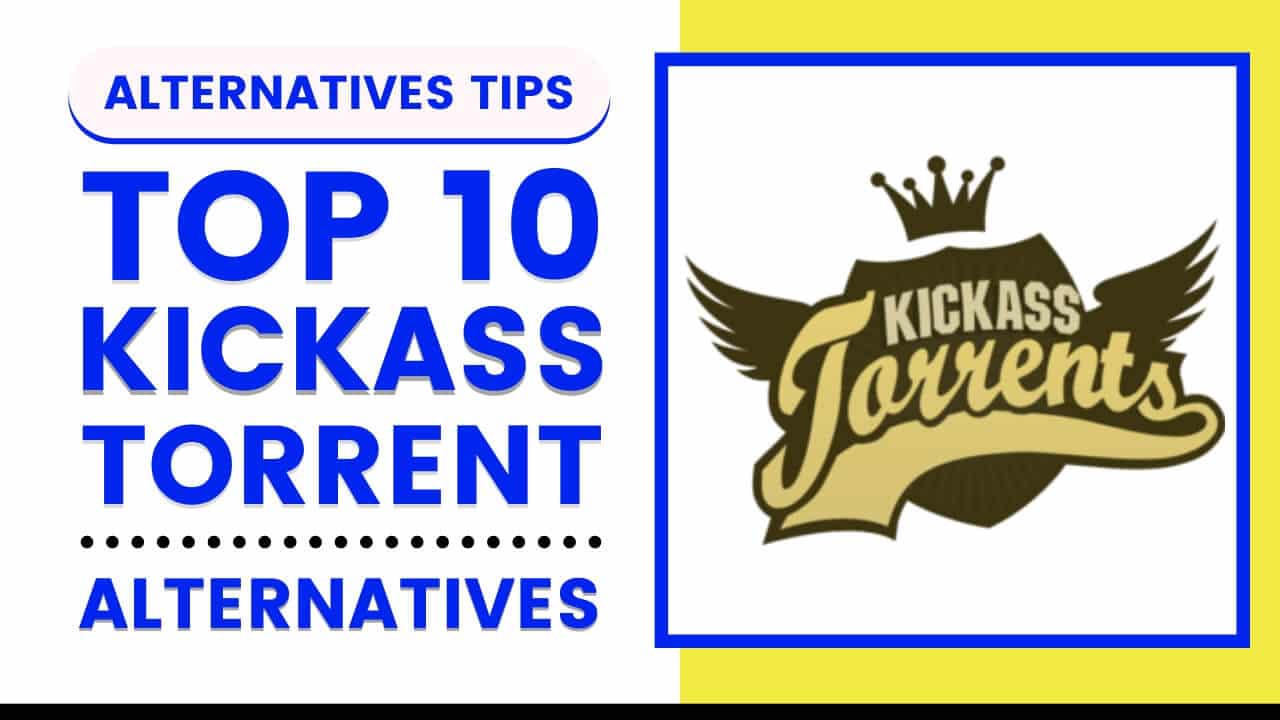 Top 10 Kickasstorrent Alternatives 2020