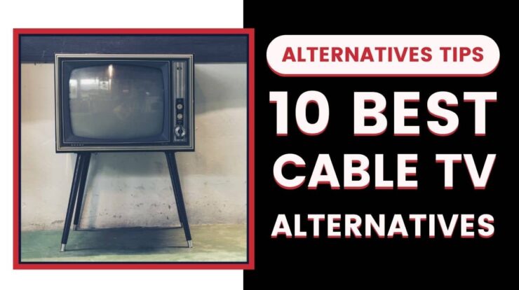 10 Best Cable TV Alternatives